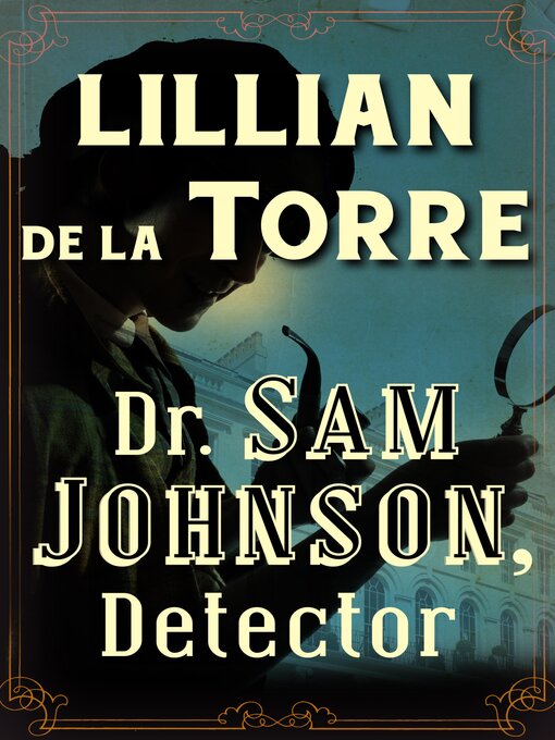 Title details for Dr. Sam Johnson, Detector by Lillian de la Torre - Available